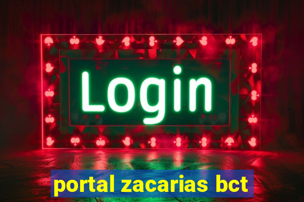 portal zacarias bct